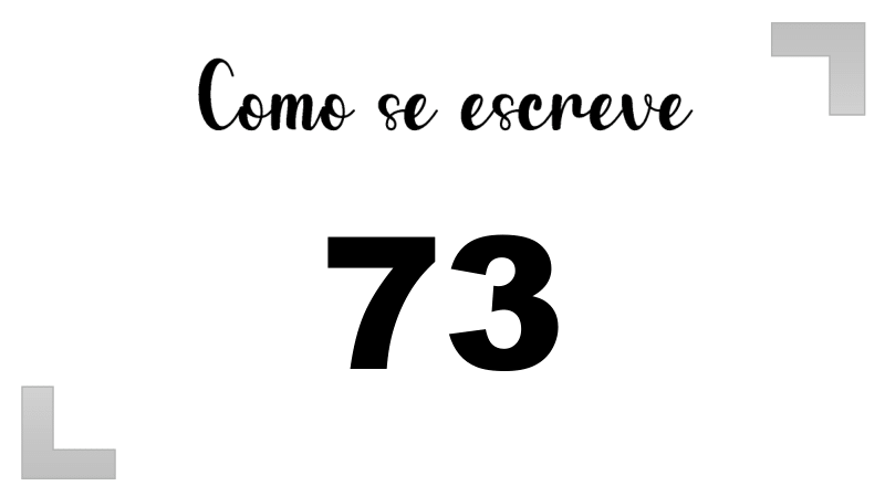 Como Escrever o Número 73: Extenso, Inglês e Ordinal | Letras FF